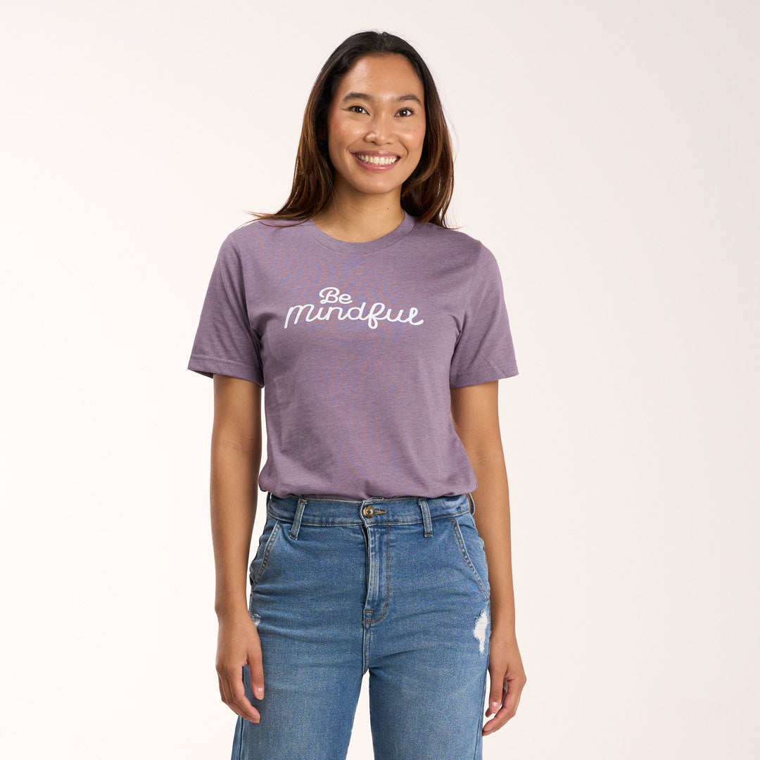 Be Mindful- T-Shirt