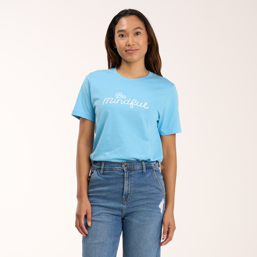 Be Mindful- T-Shirt