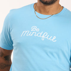 Be Mindful- T-Shirt