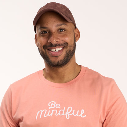 Be Mindful- T-Shirt