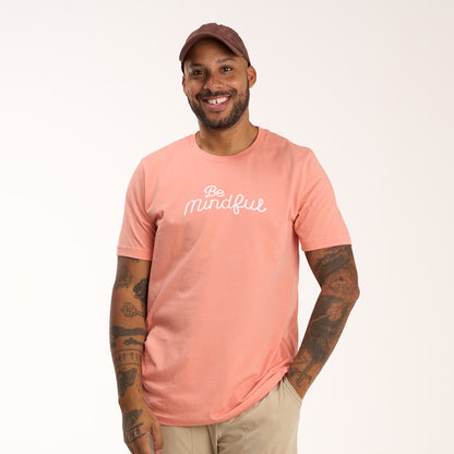 Be Mindful- T-Shirt