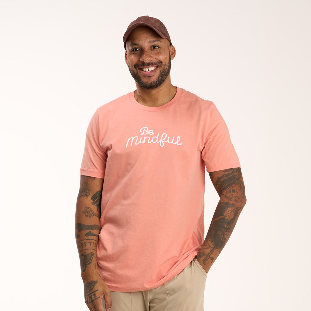 Be Mindful- T-Shirt