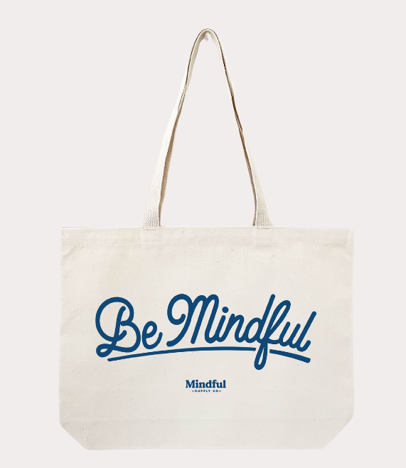 Be Mindful Canvas Tote Bag