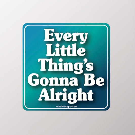 Gonna Be Alright Sticker
